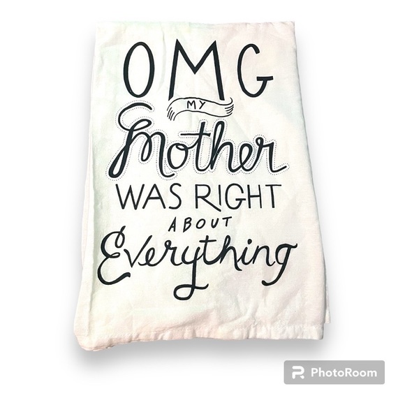 OMG My Mother Was Right About Everything Primitive by Kathy Kitchen Towel Cute - Picture 3 of 7